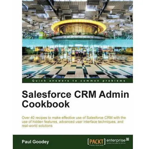 Salesforce CRM Admin Cookbook