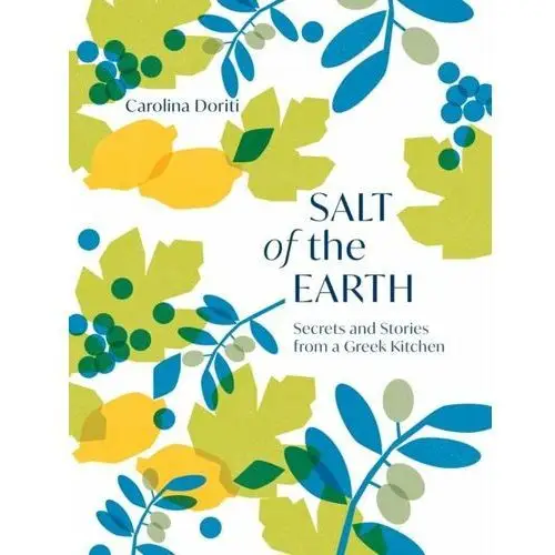 Salt of the Earth: Secrets and Stories From a Greek Kitchen