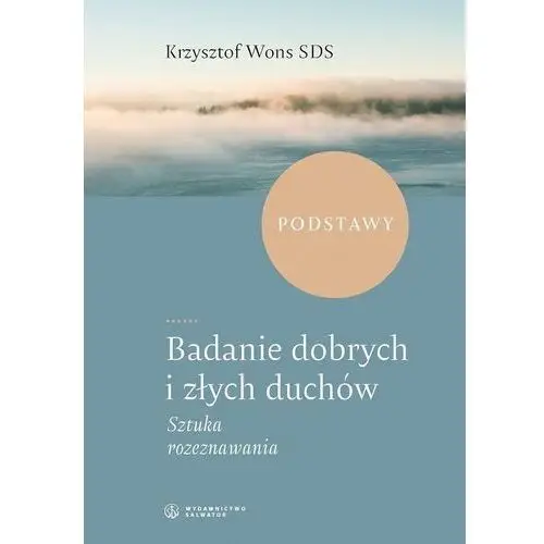 Badanie dobrych i złych duchów. sztuka rozeznawania Salwator