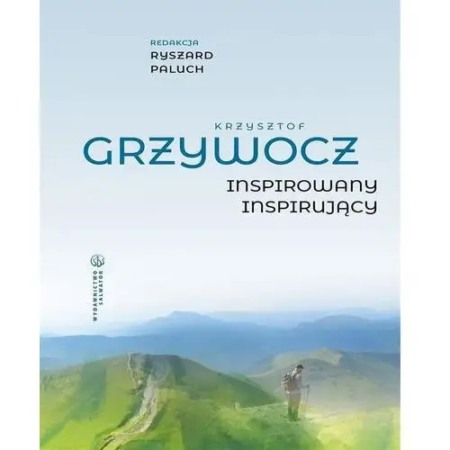 Krzysztof grzywocz. inspirowany – inspirujący