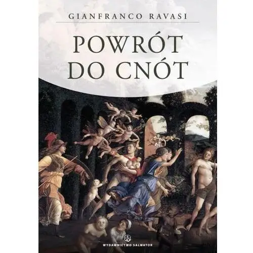Salwator Powrót do cnót - ravasi gianfranco - książka