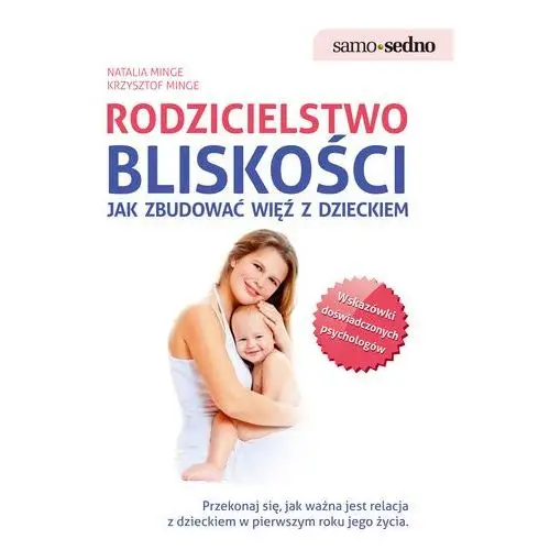 Samo sedno - rodzicielstwo bliskości. jak zbudować więź z dzieckiem