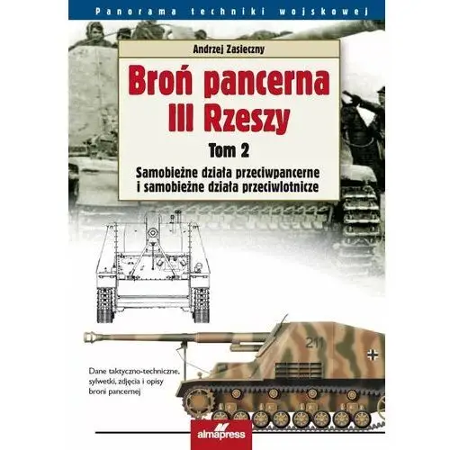 Samobieżne działa przeciwpancerne i samobieżne działa przeciwlotnicze. Broń pancerna III Rzeszy. Tom 2