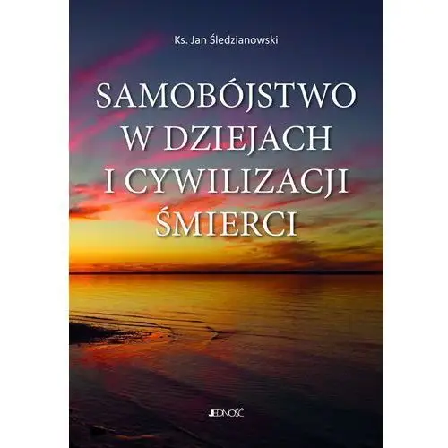 Samobójstwo w dziejach i cywilizacji śmierci - Jeśli zamówisz do 14:00, wyślemy tego samego dnia