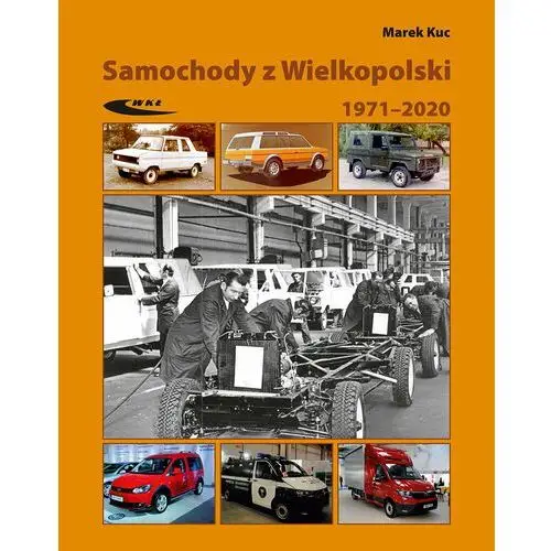 Samochody z Wielkopolski 1971-2020 - Kuc Marek - książka