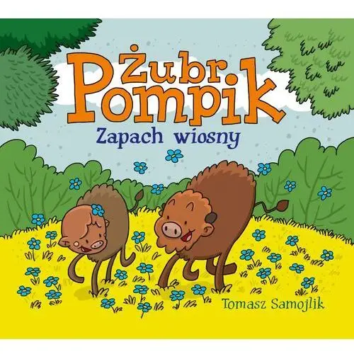 Żubr Pompik Zapach wiosny - Tomasz Samojlik