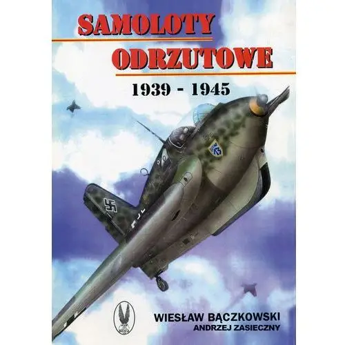 Samoloty odrzutowe 1939-1945- bezpłatny odbiór zamówień w Krakowie (płatność gotówką lub kartą)