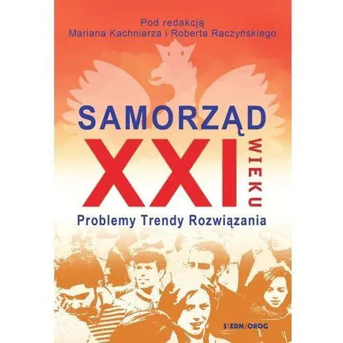 Samorząd XXI wieku Problemy, trendy, rozwiązania- bezpłatny odbiór zamówień w Krakowie (płatność gotówką lub kartą)