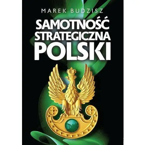 Samotność strategiczna Polski