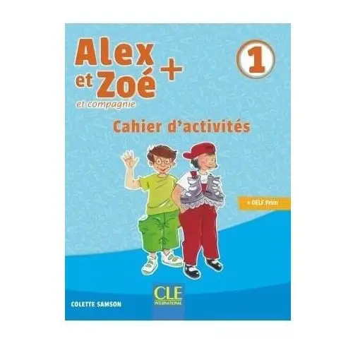 Alex et Zoé + 1 Cahier d'activités - Colette Samson