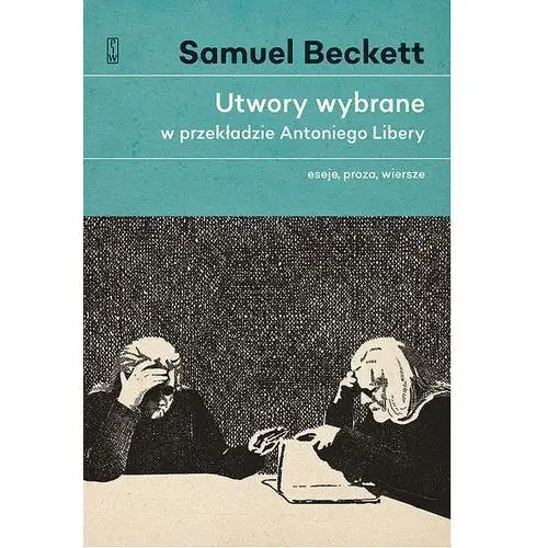 Samuel beckett Utwory wybrane w przekładzie antoniego libery eseje proza wiersze
