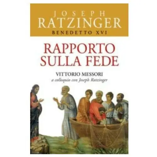 Rapporto sulla fede. vittorio messori a colloquio con joseph ratzinger San paolo edizioni