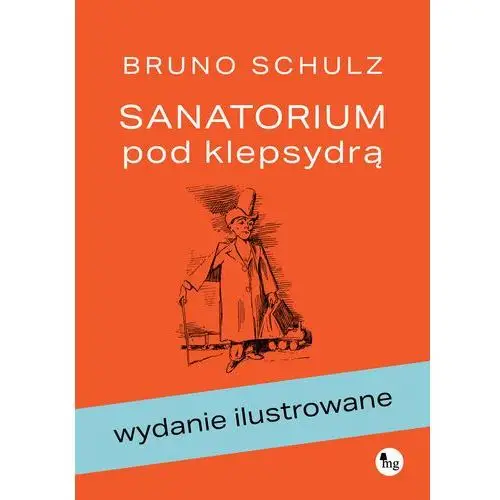 Sanatorium pod klepsydrą. Wydanie ilustrowane