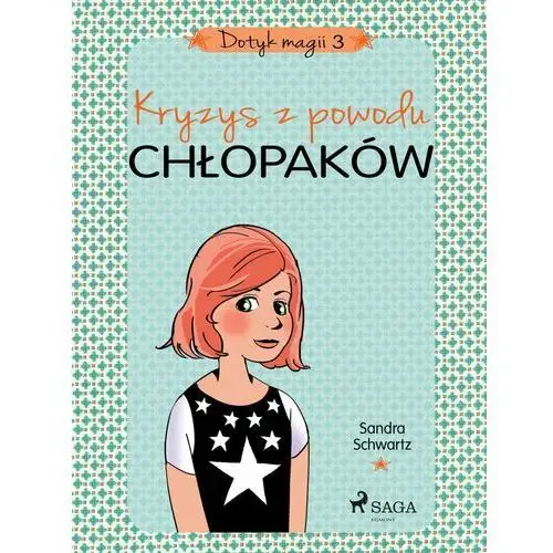 Sandra l. schwartz Dotyk magii 3 - kryzys z powodu chłopaków