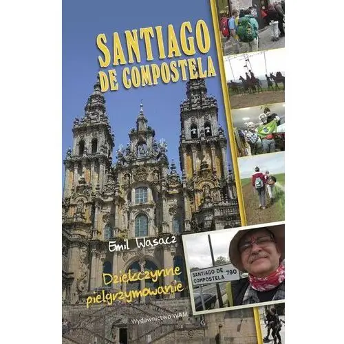 Santiago de compostela. Dziękczynne pielgrzymowanie