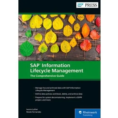 SAP Information Lifecycle Management: The Comprehensive Guide