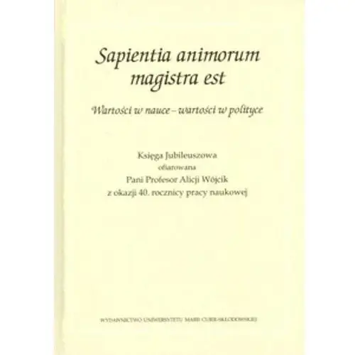 Sapientia animorum magistra est Wartości w nauce - wartości w polityce