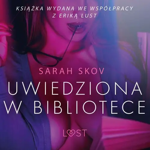 LUST. Uwiedziona w bibliotece - opowiadanie erotyczne