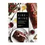 Sasquatch books Fire + wine: 75 smoke-infused recipes from the grill with perfect wine pairings Sklep on-line