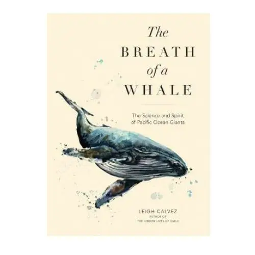 The Breath of a Whale: The Science and Spirit of Pacific Ocean Giants