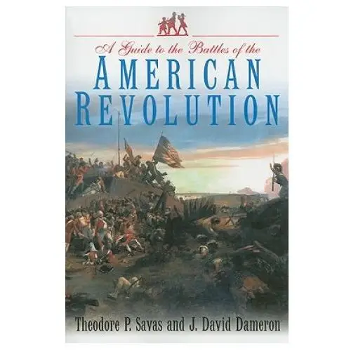 Guide to the Battles of the American Revolution