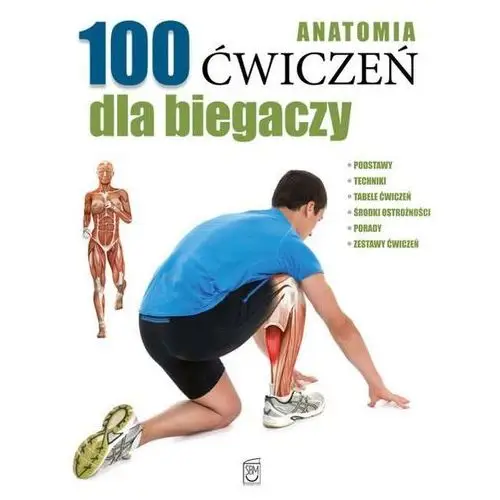 Anatomia 100 ćwiczeń dla biegaczy - praca zbiorowa Sbm