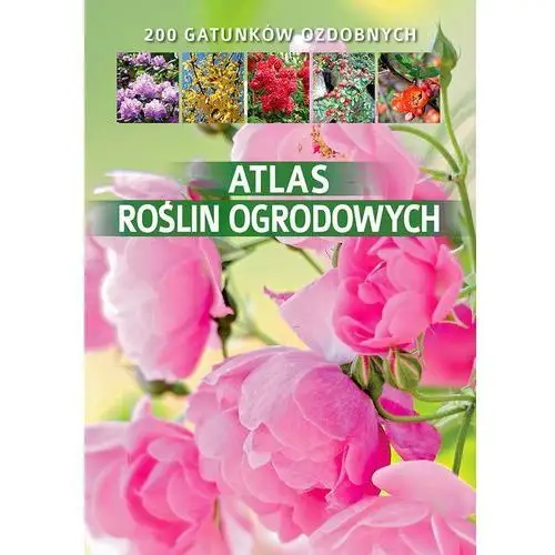 Atlas roślin ogrodowych - Agnieszka Gawłowska,276KS (5178526)