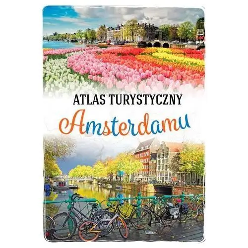Atlas Turystyczny Amsterdamu - Beata Pomykalska,paweł Pomykalski