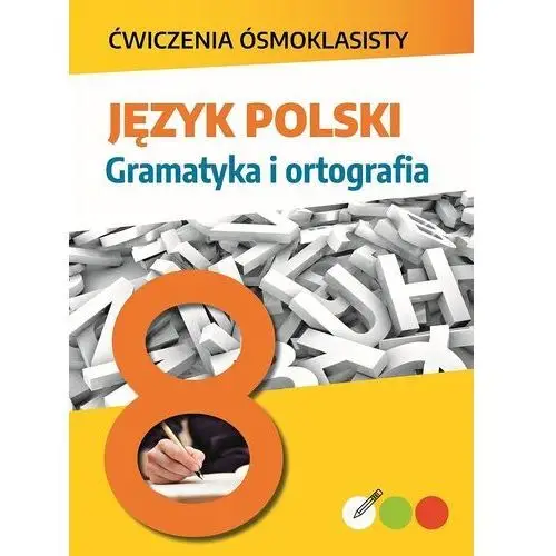 Ćwiczenia ósmoklasisty. język polski. gramatyka.. - kasjanowicz lucyna Sbm