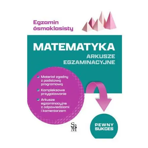 Egzamin ósmoklasisty. matematyka. arkusze egzaminacyjne Sbm