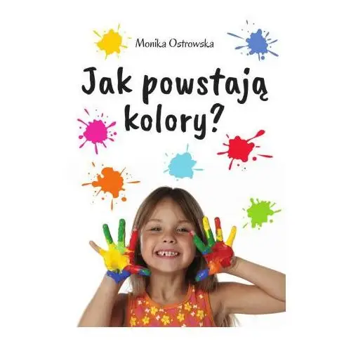 Jak powstają kolory?