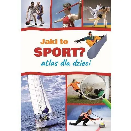 Jaki to sport? atlas dla dzieci - krzysztof szujecki