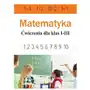 Matematyka. ćwiczenia dla klas 1-3 Sbm Sklep on-line