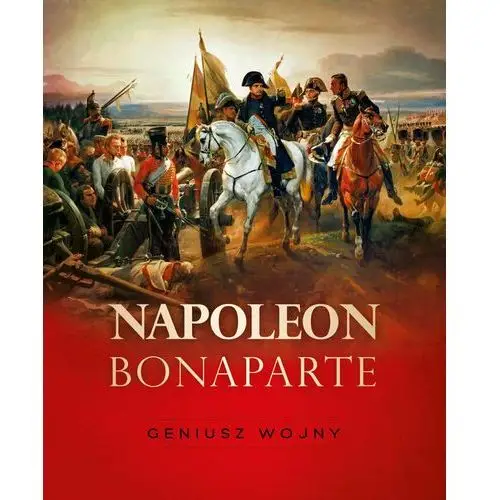 Napoleon bonaparte. geniusz wojny Sbm