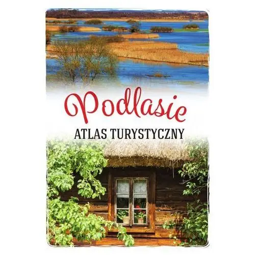 Sbm Podlasie. atlas turystyczny