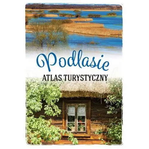 Sbm Podlasie. atlas turystyczny