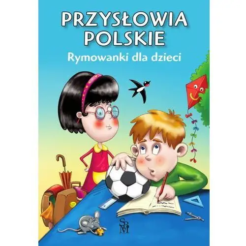 Przysłowia polskie. rymowanki dla dzieci
