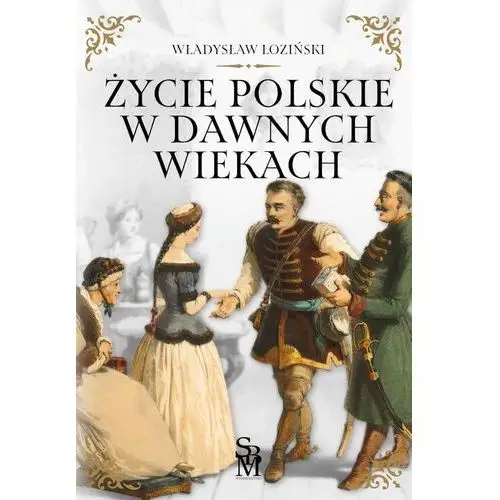 Sbm Życie polskie w dawnych wiekach