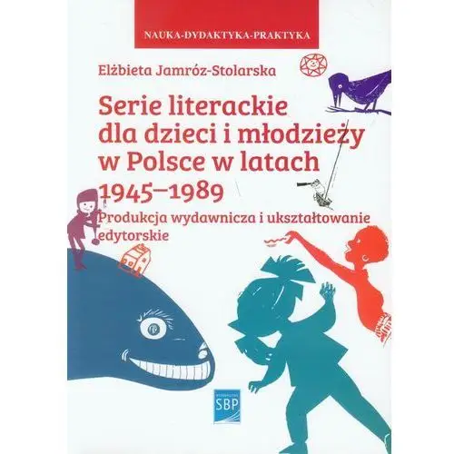 Serie literackie dla dzieci i młodzieży w polsce w latach 1945-1989 Sbp