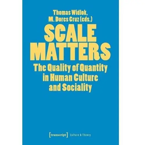 Scale Matters: The Quality of Quantity in Human Culture and Sociality