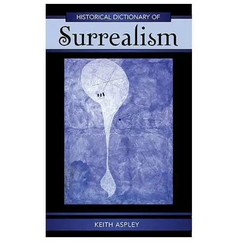 Scarecrow press Historical dictionary of surrealism