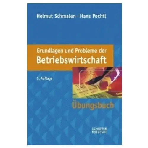 Grundlagen und probleme der betriebswirtschaft, Übungsbuch Schäffer-poeschel