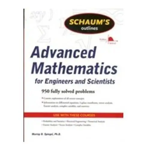 Schaum's Outline of Advanced Mathematics for Engineers and Scientists Spiegel, Murray R
