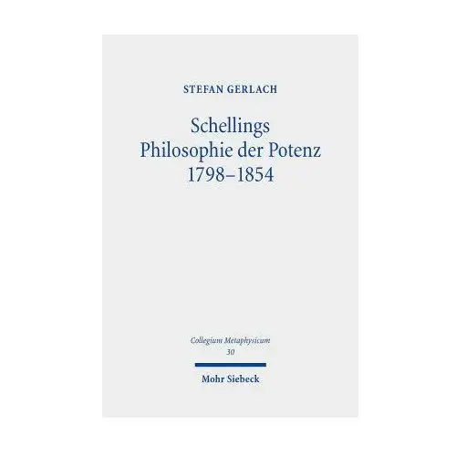 Schellings Philosophie der Potenz 1798-1854