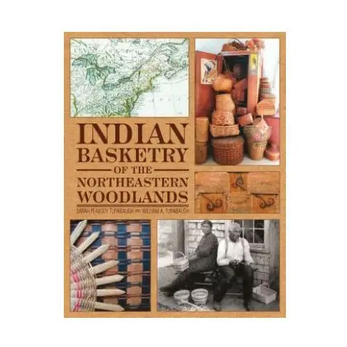 Indian basketry of the northeastern woodlands Schiffer publishing