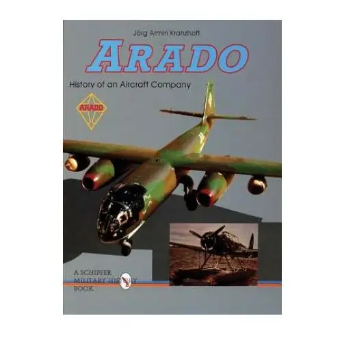 Arado: History of an Aircraft Company