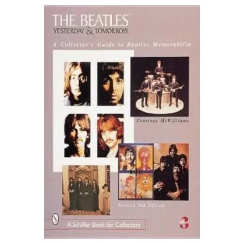 Schiffer publishing ltd Beatles: yesterday and tomorrow: a collectors guide to beatles memorabilia