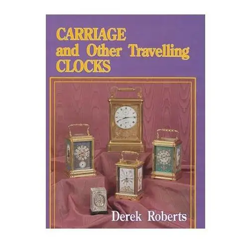 Schiffer publishing ltd Carriage and other traveling clocks