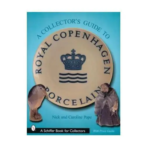 Collector's guide to royal cenhagen porcelain Schiffer publishing ltd