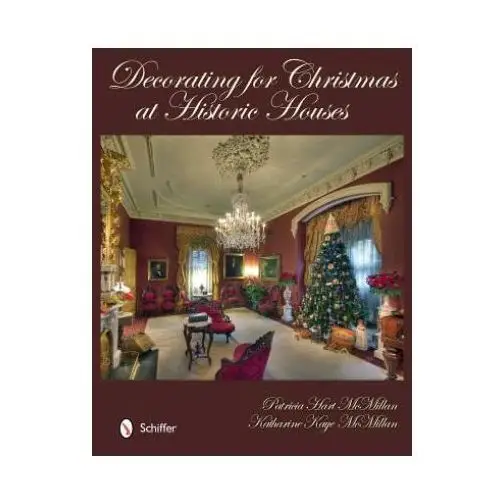Schiffer publishing ltd Decorating for christmas at historic houses